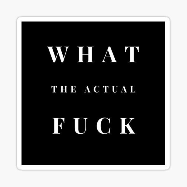 WTAF.. And other&nbsp;musings